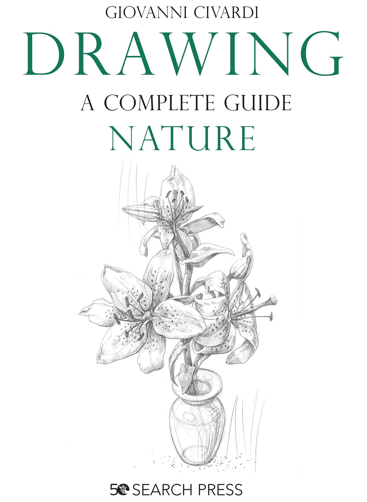 Cover of Drawing: A Complete Guide to Nature by Giovanni Civardi, featuring a detailed pencil drawing of flowers in a vase.