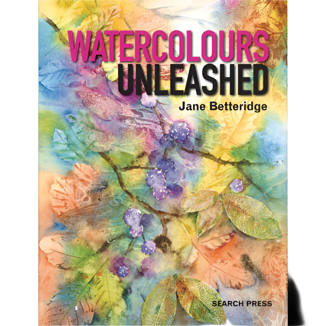 Watercolours Unleashed - Jane Betteridge