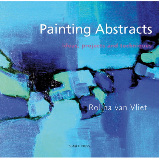 Painting abstracts by Rolina van Vilet