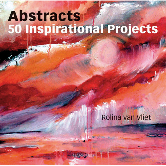 Abstracts: 50 inspirational projects by Rolina van Vliet.