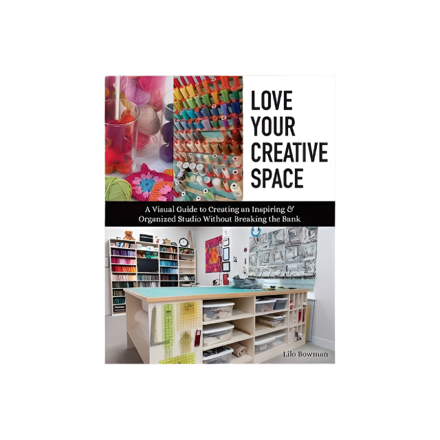 Love your creative space by Lilo Bowman.